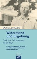 Eberhard Bethge (Herausgeber): Dietrich Bonhoeffer – Widerstand und Ergebung: Briefe und Aufzeichnungen aus der Haft 