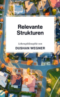 Dushan Wegner: Relevante Strukturen