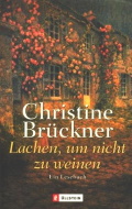 Christine Brückner: Lachen um nicht zu weinen