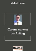 Michael Hauke: Corona war erst der Anfang.