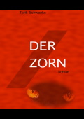 Tarik Schwenke: Der Zorn